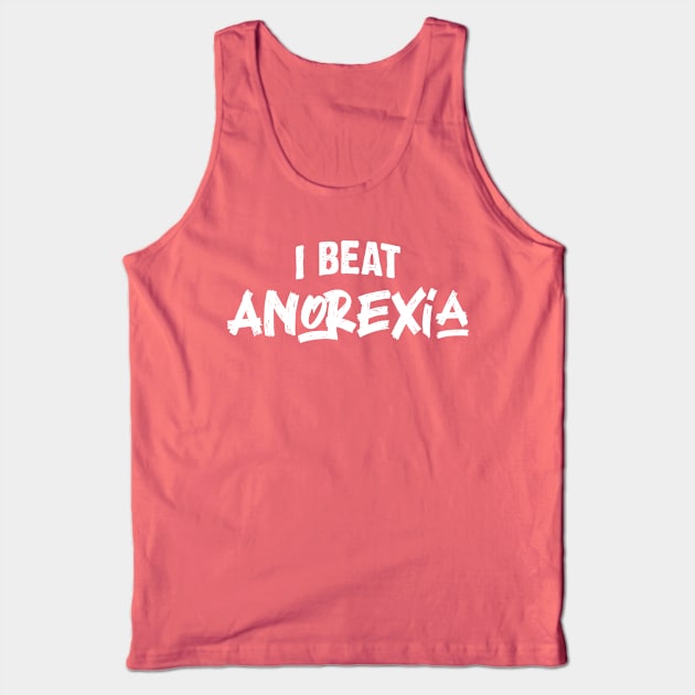 I Beat Anorexia v3 Tank Top by Emma